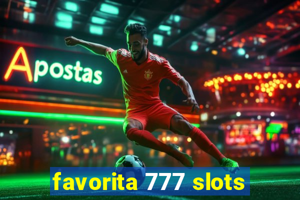 favorita 777 slots